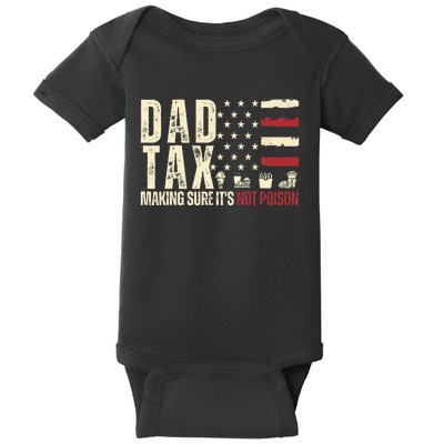 Dad Tax Making Sure ItS Not P.O.I.S.O.N Baby Bodysuit