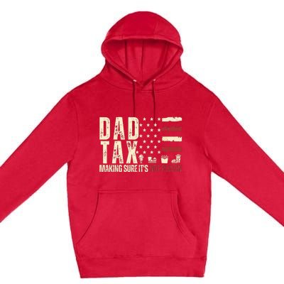 Dad Tax Making Sure ItS Not P.O.I.S.O.N Premium Pullover Hoodie