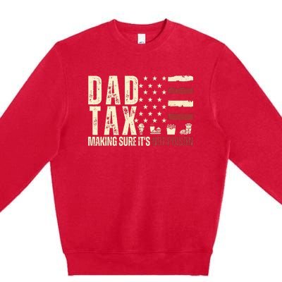 Dad Tax Making Sure ItS Not P.O.I.S.O.N Premium Crewneck Sweatshirt