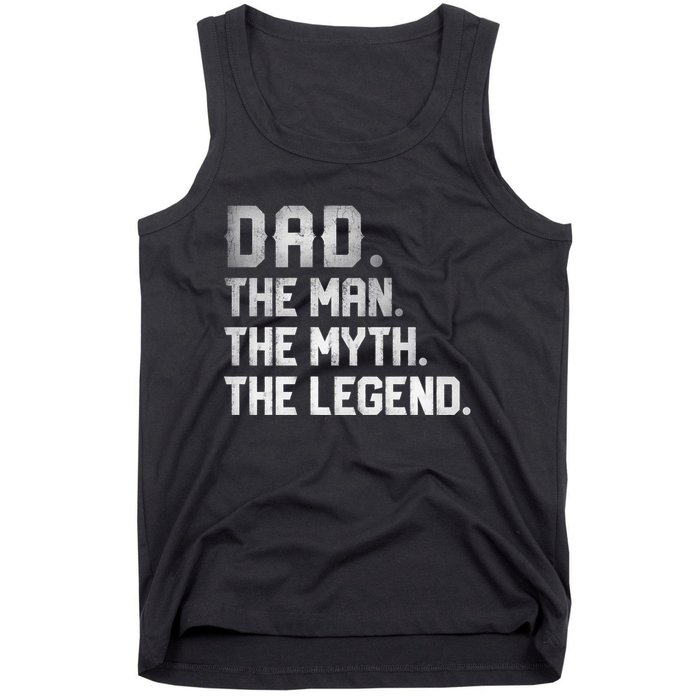 Dad The Man The Myth The Legend Fathers Day Daddy Tank Top