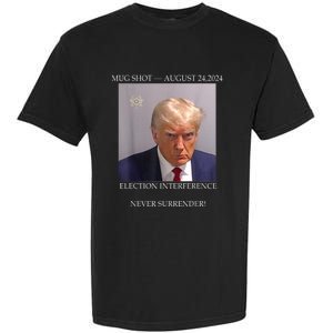 Donald Trump Mug Shot August 24 2024 Election Interference Garment-Dyed Heavyweight T-Shirt