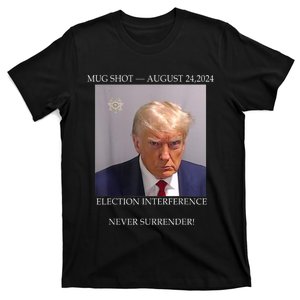 Donald Trump Mug Shot August 24 2024 Election Interference T-Shirt