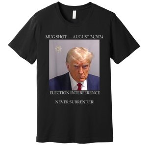 Donald Trump Mug Shot August 24 2024 Election Interference Premium T-Shirt