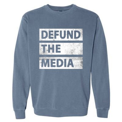 Defund The Media Political Fake News Garment-Dyed Sweatshirt