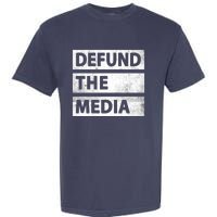 Defund The Media Political Fake News Garment-Dyed Heavyweight T-Shirt