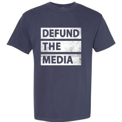 Defund The Media Political Fake News Garment-Dyed Heavyweight T-Shirt