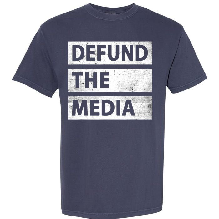 Defund The Media Political Fake News Garment-Dyed Heavyweight T-Shirt