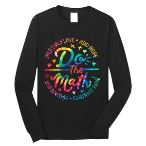 Do The Math Multiply Love Add Hope Math Teacher Tie Dye Long Sleeve Shirt