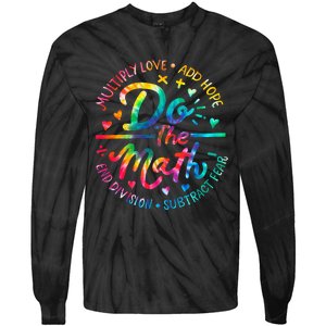 Do The Math Multiply Love Add Hope Math Teacher Tie Dye Tie-Dye Long Sleeve Shirt