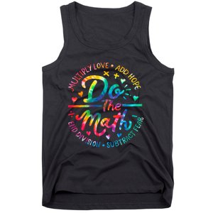 Do The Math Multiply Love Add Hope Math Teacher Tie Dye Tank Top