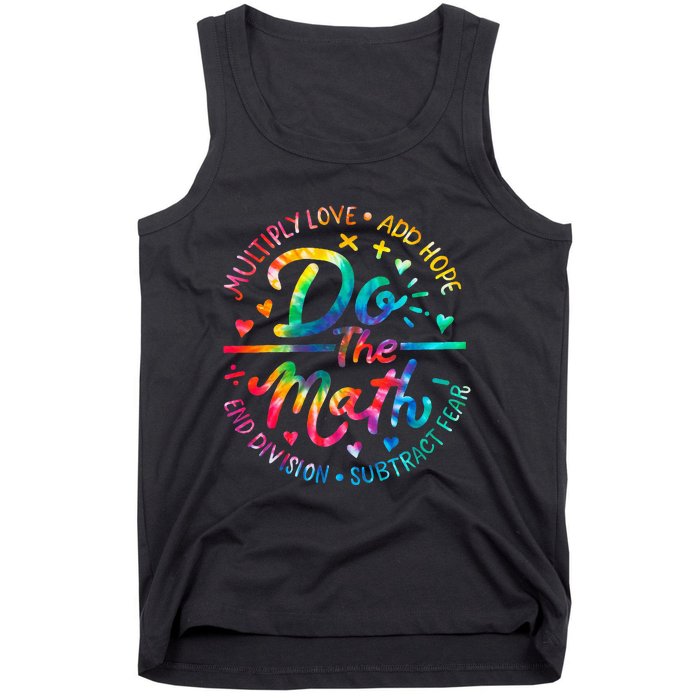 Do The Math Multiply Love Add Hope Math Teacher Tie Dye Tank Top