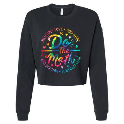 Do The Math Multiply Love Add Hope Math Teacher Tie Dye Cropped Pullover Crew