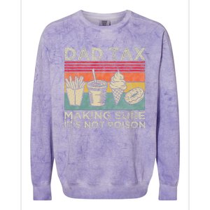 Dad Tax Making Sure Its Not P.O.I.S.O.N Colorblast Crewneck Sweatshirt