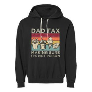 Dad Tax Making Sure Its Not P.O.I.S.O.N Garment-Dyed Fleece Hoodie