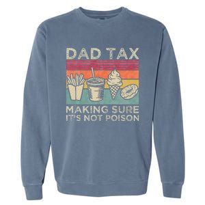 Dad Tax Making Sure Its Not P.O.I.S.O.N Garment-Dyed Sweatshirt