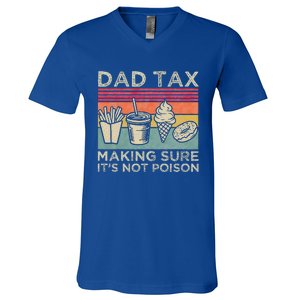 Dad Tax Making Sure Its Not P.O.I.S.O.N V-Neck T-Shirt