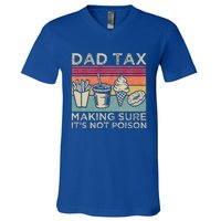 Dad Tax Making Sure Its Not P.O.I.S.O.N V-Neck T-Shirt