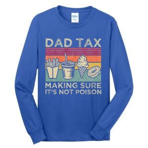 Dad Tax Making Sure Its Not P.O.I.S.O.N Tall Long Sleeve T-Shirt