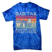 Dad Tax Making Sure Its Not P.O.I.S.O.N Tie-Dye T-Shirt