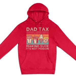 Dad Tax Making Sure Its Not P.O.I.S.O.N Premium Pullover Hoodie