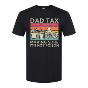 Dad Tax Making Sure Its Not P.O.I.S.O.N Softstyle CVC T-Shirt