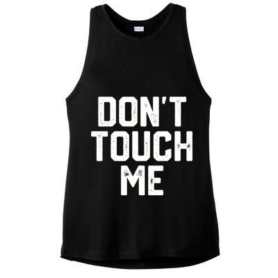 DonT Touch Me Funny Humor Introverted Sarcasm Ladies PosiCharge Tri-Blend Wicking Tank