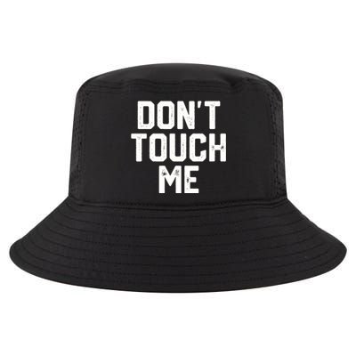 DonT Touch Me Funny Humor Introverted Sarcasm Cool Comfort Performance Bucket Hat