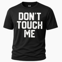DonT Touch Me Funny Humor Introverted Sarcasm Performance Shirt