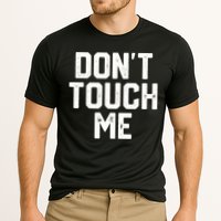 DonT Touch Me Funny Humor Introverted Sarcasm Performance Shirt
