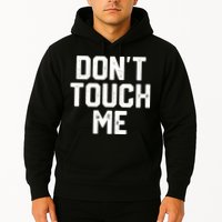 DonT Touch Me Funny Humor Introverted Sarcasm Hoodie
