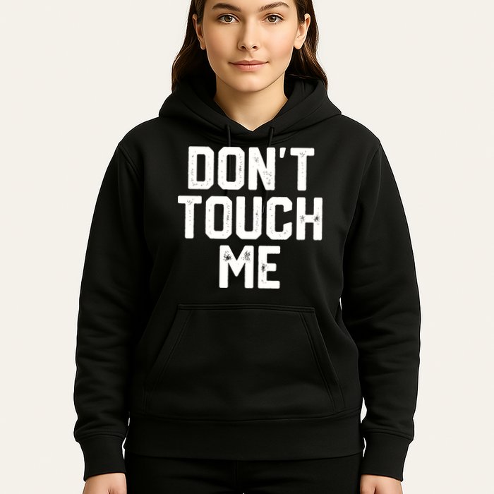 DonT Touch Me Funny Humor Introverted Sarcasm Hoodie