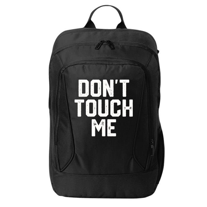 DonT Touch Me Funny Humor Introverted Sarcasm City Backpack