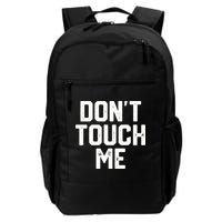 DonT Touch Me Funny Humor Introverted Sarcasm Backpack