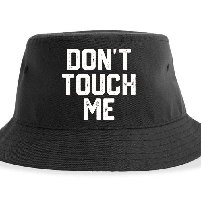 DonT Touch Me Funny Humor Introverted Sarcasm Sustainable Bucket Hat
