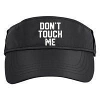 DonT Touch Me Funny Humor Introverted Sarcasm Adult Drive Performance Visor