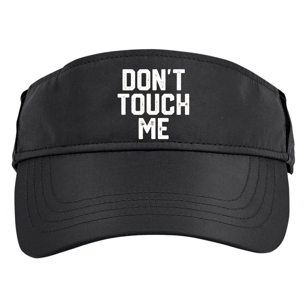 DonT Touch Me Funny Humor Introverted Sarcasm Adult Drive Performance Visor