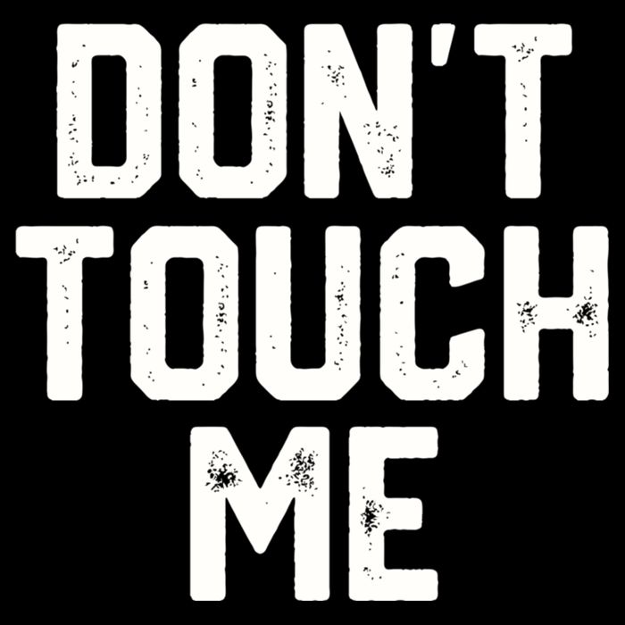 DonT Touch Me Funny Humor Introverted Sarcasm Bucket Hat