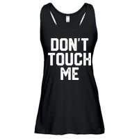 DonT Touch Me Funny Humor Introverted Sarcasm Ladies Essential Flowy Tank