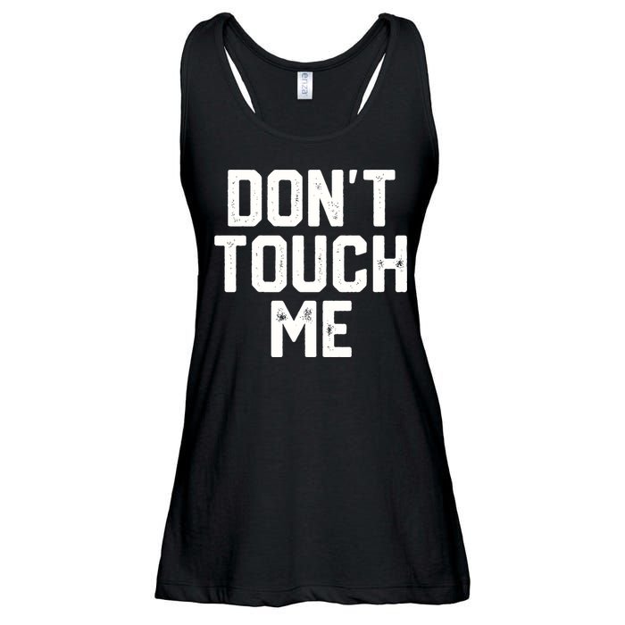DonT Touch Me Funny Humor Introverted Sarcasm Ladies Essential Flowy Tank