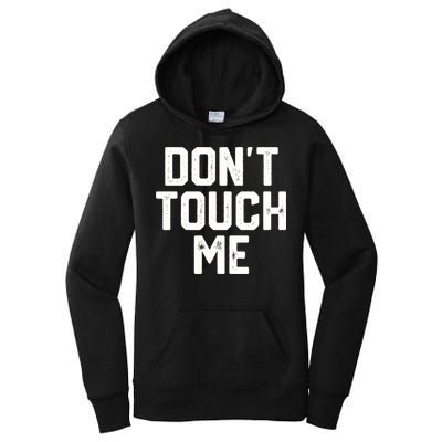 DonT Touch Me Funny Humor Introverted Sarcasm Women's Pullover Hoodie