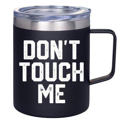 DonT Touch Me Funny Humor Introverted Sarcasm 12oz Stainless Steel Coffee Mug