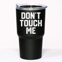 DonT Touch Me Funny Humor Introverted Sarcasm Tumbler