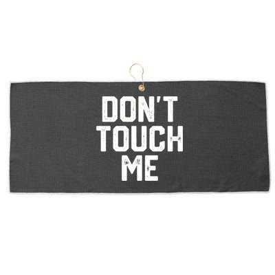 DonT Touch Me Funny Humor Introverted Sarcasm Large Microfiber Waffle Golf Towel