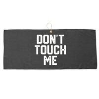 DonT Touch Me Funny Humor Introverted Sarcasm Large Microfiber Waffle Golf Towel