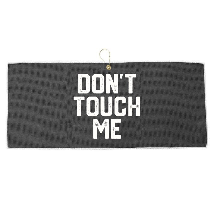 DonT Touch Me Funny Humor Introverted Sarcasm Large Microfiber Waffle Golf Towel