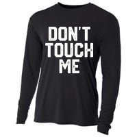 DonT Touch Me Funny Humor Introverted Sarcasm Cooling Performance Long Sleeve Crew