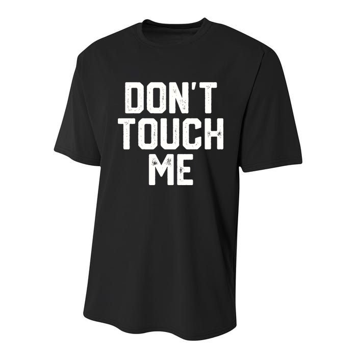 DonT Touch Me Funny Humor Introverted Sarcasm Youth Performance Sprint T-Shirt