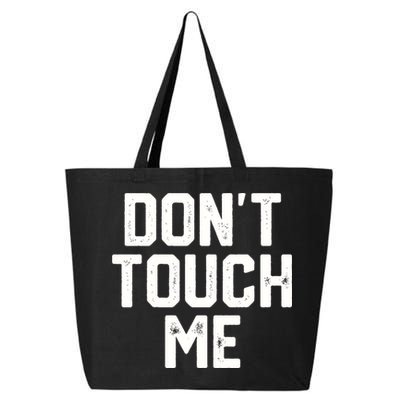 DonT Touch Me Funny Humor Introverted Sarcasm 25L Jumbo Tote