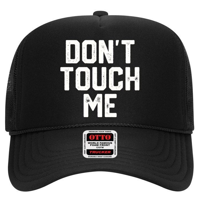 DonT Touch Me Funny Humor Introverted Sarcasm Trucker Hat