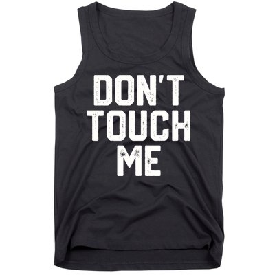 DonT Touch Me Funny Humor Introverted Sarcasm Tank Top